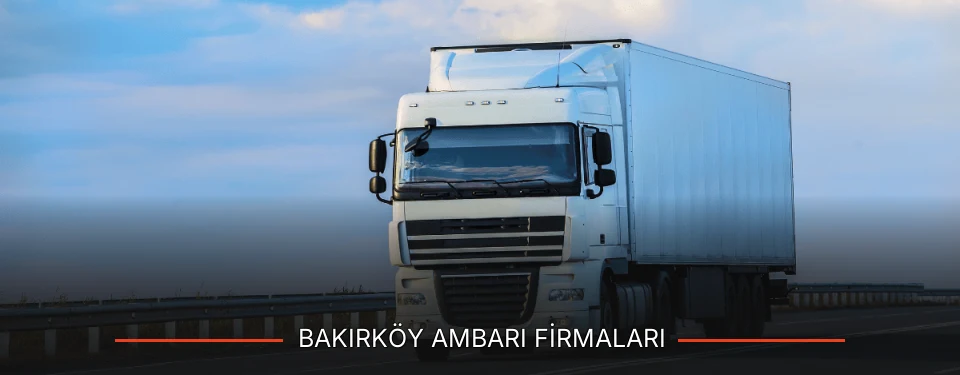 Bakırköy Ambarı Taşımacılık Bakırköy Ambarı Taşımacılık