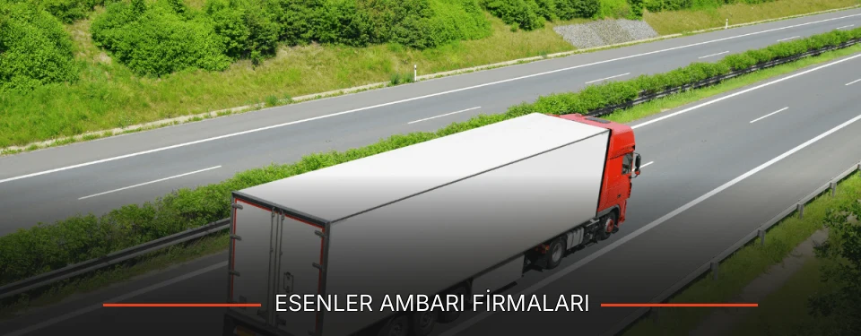 Esenler Ambarı Taşımacılık Esenler Ambarı Taşımacılık